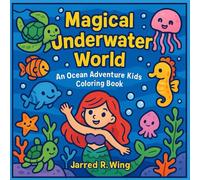 Magical Underwater World: An Ocean Adventure Kids Coloring Book