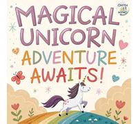 Magical Unicorn Adventure Awaits: Step into a World of Magic and Color