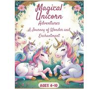 Magical Unicorn Adventures: A Journey of Wonder and Enchantment