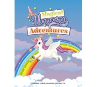 Magical Unicorn Adventures: A Whimsical Coloring Journey Through Rainbows, Fairies, and Fantasy Worlds for Kids Ages 4-6 | Creative and Relaxing Unicorn Coloring Book by Kids Connection