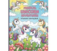 Magical Unicorn Adventures Coloring Book
