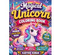Magical Unicorn Coloring Book: Cute Fantasy Unicorns, Rainbows, Flowers, Castles & Bold Easy Designs for Stress Relief, Relaxation and Creative Fun for for Kids, Teens & Adults & All Ages