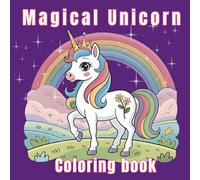 Magical Unicorn Coloring Book for Girls: Skateboarding, Picnics, Rainbows and More in 44 Magical Pages