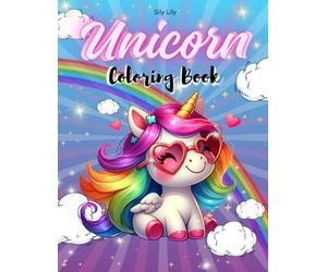 Magical Unicorn Coloring Book for Kids Ages 4-8: 80 Adorable Unicorn Designs • One-Sided Pages to Prevent Bleed-Through • Perfect Gift for Girls Who Love Rainbows & Magic