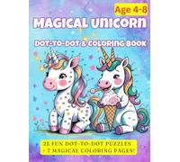 Magical Unicorn Dot-to-Dot & Coloring Book: 25 Fun Dot-to-Dot Puzzles + 7 Magical Coloring Pages!