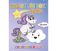 Magical Unicorn Farts: A Coloring Book with 30 Unique Pages for Kids and Adults to Enjoy