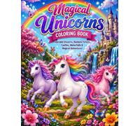 Magical Unicorns Coloring Book: Enchanted Rainbow Adventures with Castles, Waterfalls, Butterflies & Sparkling Stars