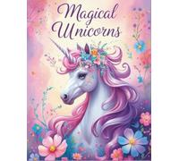Magical Unicorns: Coloring book for ages 6 and up, large format, extra thick, to promote creativity: 66 lovely motifs for creative coloring in different styles in A4 format