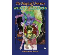 Magical Universe of William S Burroughs