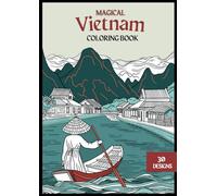 Magical Vietnam: Coloring Book for a Creative Journey through Vietnam - Color, Discover, and Relax