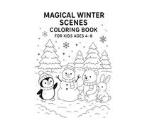 Magical Winter Scenes Coloring Book for Kids Ages 4-8: Snowy Landscapes, Animals, and Fun Winter Adventures