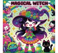 Magical Witch Coloring Book for Kids and Teens: A Fun and Whimsical Witch-Themed Coloring Adventure, Magic Potions, and Enchanted Forests