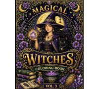 Magical Witches Coloring Book: 20 Dark Enchantment Coloring Pages for Adults - Gothic Witch Fantasy Art Vol 3