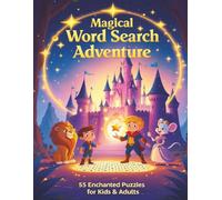 Magical Word Search Adventure: 55 Enchanted Puzzles for Kids & Adults: Relaxing Word Search Book for All Ages | Fun Brain Games, Mindfulness & Stress Relief Activity Book with Magical Themes