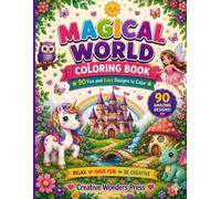 Magical World Coloring Book: A Magical Journey Into Fantasy: Bold and Easy Coloring Pages Filled with Cute Magical Creatures