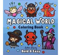 Magical World Coloring Book: Bold and Easy Fantasy Designs for Relaxation | Wizards, Fairies & Dragons for Kids and Adults (Bold & Easy Coloring)