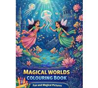 Magical World Colouring Book: Fun and Magical pictures