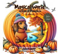 Magical World Grayscale Coloring Book: Fantasy Landscape and Cute Animals in Hallowen Costume Inside a Pumpkin - Suitable for Beginners, Teens, and ... Relief (Magical World Inside A Little Thing)
