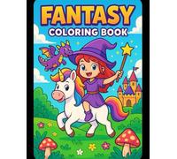 Magical Worlds: A Fantasy Coloring Book for Kids: Explore Enchanted Lands and Creatures Through Coloring