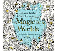 Magical Worlds : An Enchanted Colouring Adventure