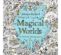 Magical Worlds: An Enchanted Colouring Adventure by Johanna Basford Paperback Bo