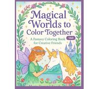 Magical Worlds to Color Together: 12x3
