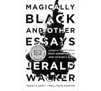 Magically Black and Other Essays: A National Book Award Finalist's Candid and Humorous Personal Essays on Black Life, Race, and Identity in America