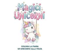 Magici Unicorni: Colora la magia un unicorno alla volta