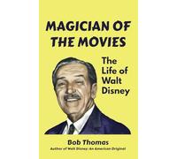 Magician of the Movies: The Life of Walt Disney