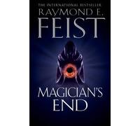 [(Magician's End)] [ By (author) Raymond E. Feist ] [April, 2014]