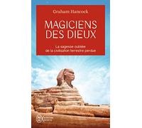 Magiciens des dieux: La sagesse oubliée de la civilisation terrestre perdue (Aventure secrète (12763))