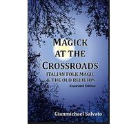 Magick at the Crossroads – Italian Folk Magic & the Old Religion – Lulu