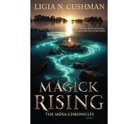 Magick Rising: The Mōsa Chronicles: 2