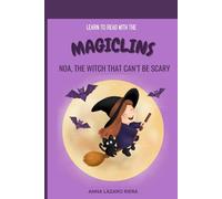 Magiclins 1. Noa, The Witch that can't be Scary: Learn to Read with the Magiclins