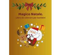 Magico Natale. - libro da colorare per bambini!