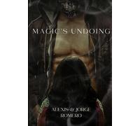 Magic's Undoing: Book #2: The Undoing Series