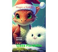 Magie a Natale- Edizione speciale- sfondi interni a colori con raffigurazione del draghetto Igrot. Copertina con Igrot e la creatura chiamata “Kiro”: Edizione speciale