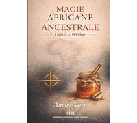 Magie Africaine Ancestrale: Livre 2 - Hoodoo