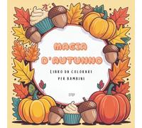 Magie d’Autunno: Libro da colorare per bambini