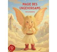 Magie des Ungehorsams (Mindset für Kinder)