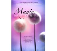 Magie. Du bist sie. Sei sie. (German)