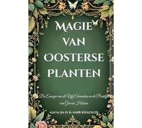 Magie van Oosterse Planten: De Energie van de Vijf Elementen en de Praktijk van Groene Heksen (The Magic of Nature & Green Witchcraft)