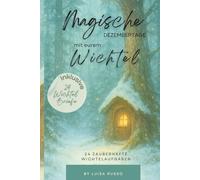Magische Dezembertage mit eurem Wichtel: 24 zauberhafte Wichtelaufgaben