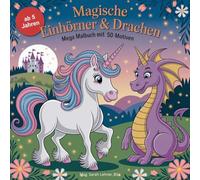 Magische Einhörner & Drachen - Mega Malbuch mit 50 Motiven ab 5 Jahren für Mädchen und Jungen (Malbücher mit Mehrwert)