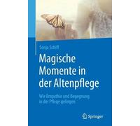 Magische Momente in der Altenpflege - 9783662598610