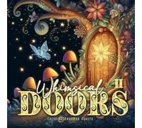 Magische Pforten Malbuch für Erwachsene 2: Fantasy Malbuch für Erwachsene | Feen Häuser Malbuch Erwachsene | kleine Türen in die magische Welt: ... Book Magical Coloring Book for Adults 52 p