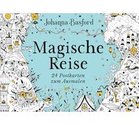 Magische Reise: 24 Postkarten zum Ausmalen | Traumhafte Postkarten zum Ausmalen, Behalten oder Verschicken von der Bestsellerautorin Johanna Basford