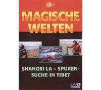 Magische Welten 03 - Shangri La . Spurensuche in Tibet