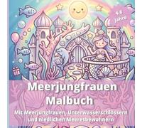 Magisches Unterwasser-Malbuch - Für Mädchen im Alter von 4-8 Jahren: Ein zauberhaftes Abenteuer mit Meerjungfrauen, Unterwasserschlössern & niedlichen ... | Große, dicke Linien zum einfachen Ausmalen
