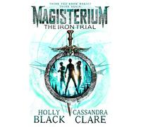 Magisterium: The Iron Trial: (The Magisterium)